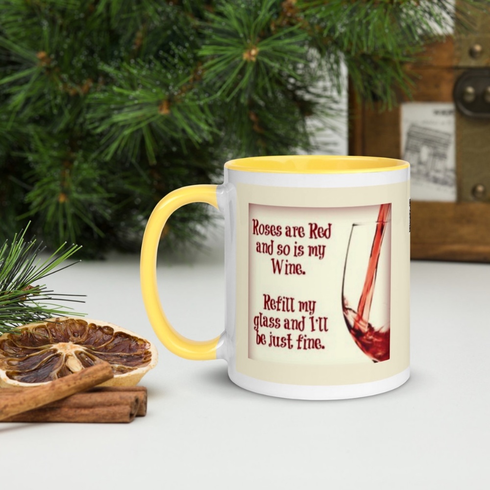 Roses Are Red And So Is My Wine Coffee Tea Mug with Color Inside